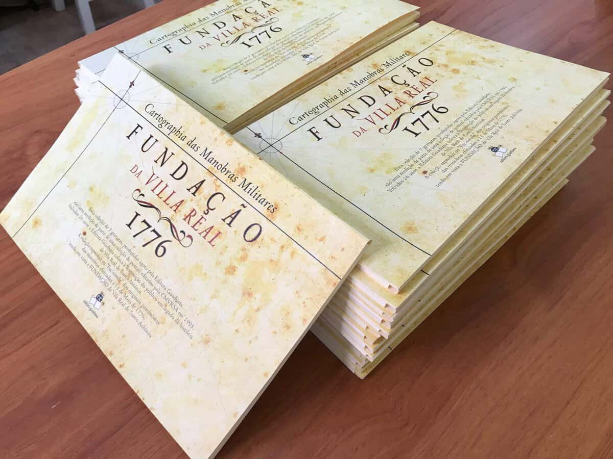 «Cartographia das Manobras Militares – FUNDAÇÃO DA VILLA REAL – 1776» editada pela Guadiana