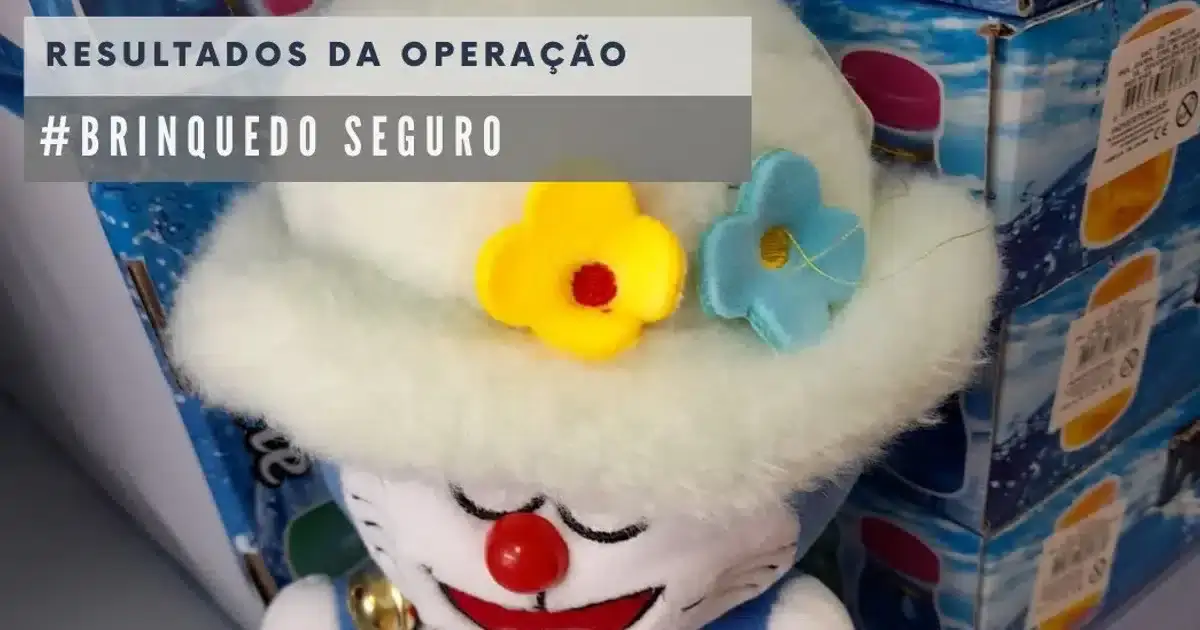 Operação Brinquedo Seguro da ASE apreende 6.300 peças