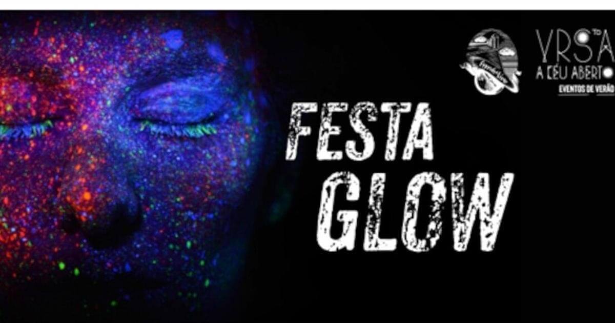 Festa Glow em Vila Real de Santo António